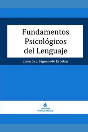 Fundamentos Psicológicos del Lenguaje de Ernesto Lázaro Figueredo Escobar