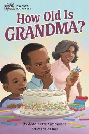 How Old Is Grandma? de Antoinette Simmonds