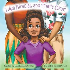 I Am Biracial and That's Okay de Shareeda Tyaire