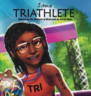 I Am A Triathlete de Nia Obotette