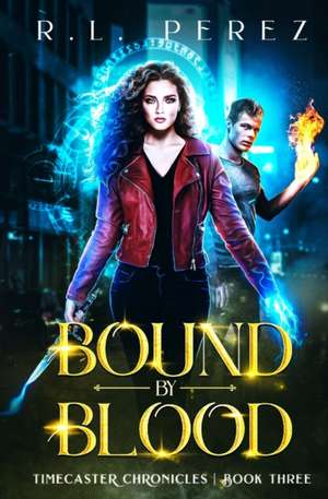 Bound by Blood de R. L. Perez