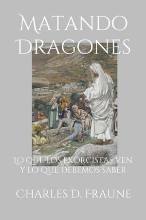 Slaying Dragons/Matando Dragones de Charles D. Fraune