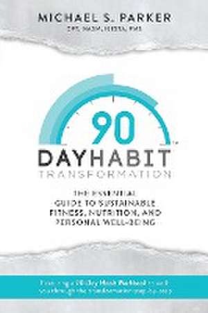 90-Day Habit Transformation de Michael Parker