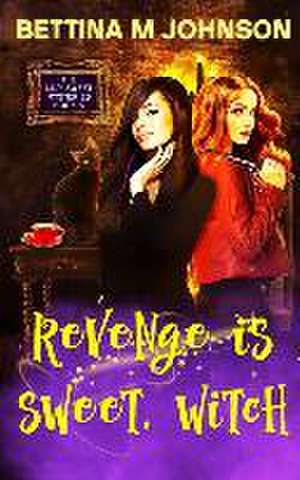 Johnson, B: REVENGE IS SWEET WITCH