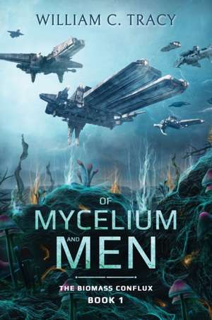 Of Mycelium and Men de William C. Tracy