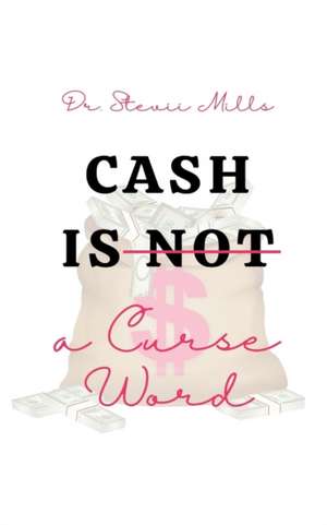 Cash Is Not a Curse Word de Mary Moss