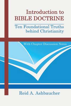 Introduction to Bible Doctrine de Reid A Ashbaucher