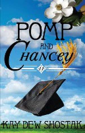 Pomp and Chancey de Kay Dew Shostak