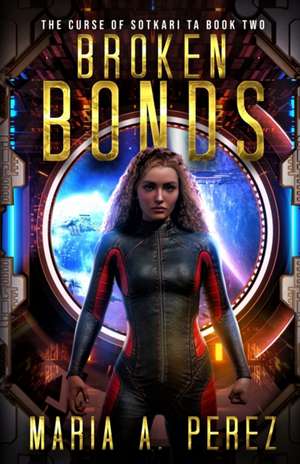 Broken Bonds de Maria A Perez