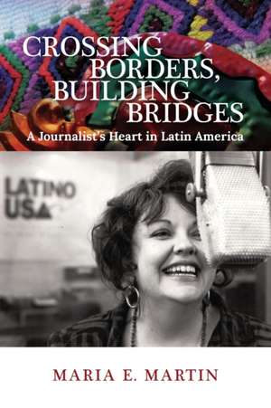 Crossing Borders, Building Bridges de Maria E Martin