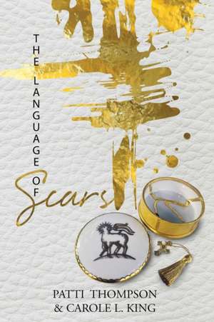 THE LANGUAGE OF SCARS de Patricia R Thompson