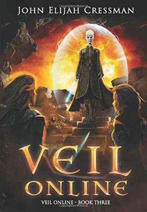 Veil Online - Book 3 de John Elijah Cressman