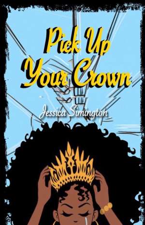 Pick Up Your Crown de Jessica Simington