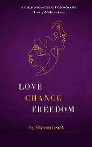 Love, Chance, Freedom de Shavon Leach