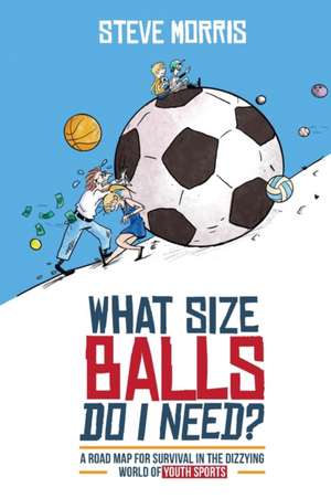 What Size Balls Do I Need? de Steve Morris