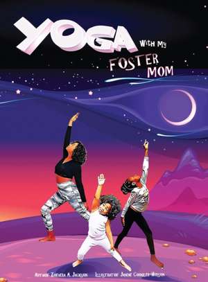 Yoga with My Foster Mom de Zoevera Jackson