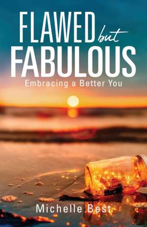 Flawed but Fabulous de Michelle Best