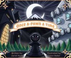 Once A-Pawn a Time de Zariel Hunt