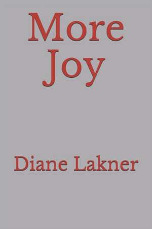 More Joy de Diane Lakner