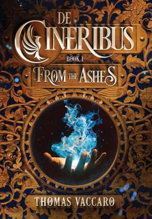 De Cineribus: From the Ashes de Thomas Vaccaro