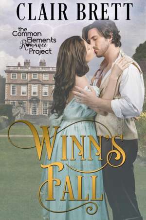 Winn's Fall: Common Elements Romance Project de Clair Brett