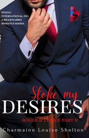 Stoke My Desires Roger & Leonie Part II de Charmaine Louise Shelton