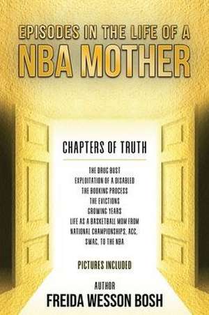 Episodes in the Life of a NBA Mother de Freida Wesson Bosh