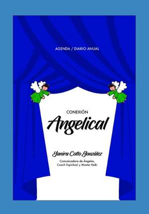 Libro Agenda Conexión Angelical de Yanira Cotto González