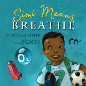 Simi Means Breathe de Shimah Easter
