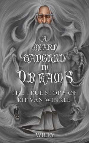 A Beard Tangled in Dreams de Steve Wiley