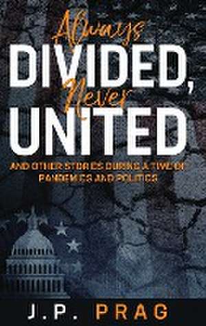 Always Divided, Never United de J. P. Prag