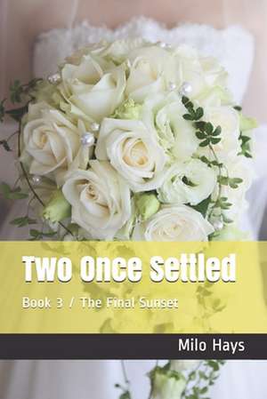 Two Once Settled de Milo Hays