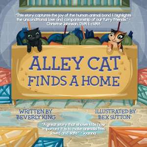 Alley Cat Finds A Home de Beverly King