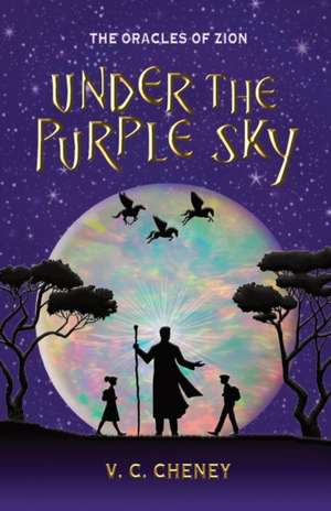 Under the Purple Sky: The Oracles of Zion de V. C. Cheney