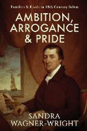 Ambition, Arrogance & Pride de Sandra Wagner-Wright