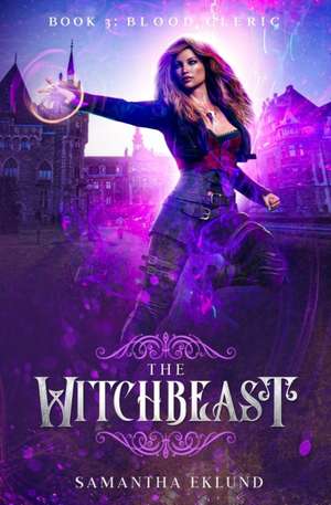 The Witchbeast (Book 3: Blood Cleric) de Samantha Eklund