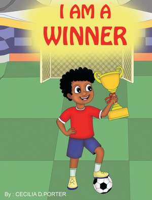 I AM A WINNER! de Cecilia D. Porter