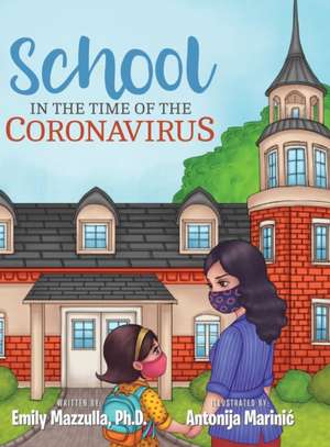 School in the Time of the Coronavirus de Emily Mazzulla