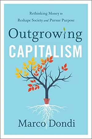 Outgrowing Capitalism de Marco Dondi