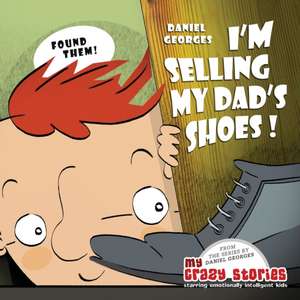 I'm Selling My Dad's Shoes! de Daniel Georges