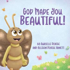 God Made You Beautiful! de Allison Denise Arnett