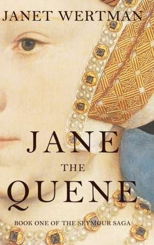 Jane the Quene de Janet Wertman