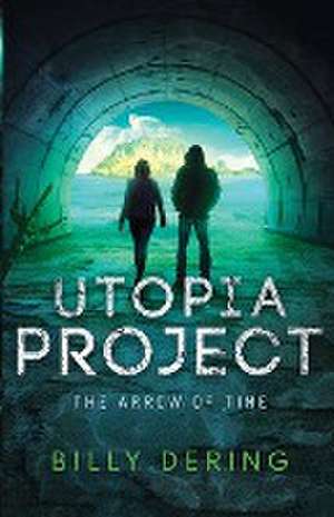 Utopia Project- The Arrow of Time de Billy Dering