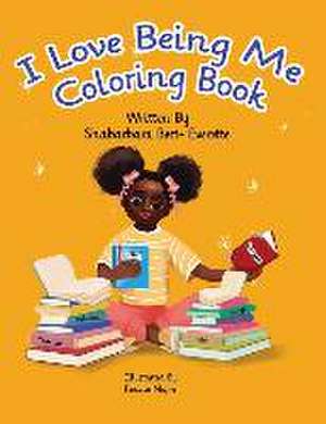 I Love Being Me Coloring Book de Fauzia Najm