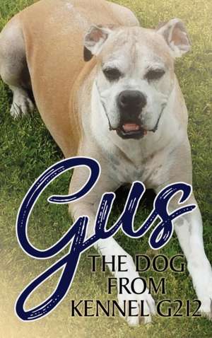 Gus the Dog from Kennel G212 de Shawn Murray Kendrick