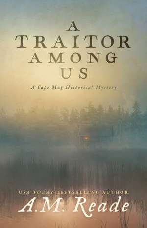 A Traitor Among Us de A. M. Reade