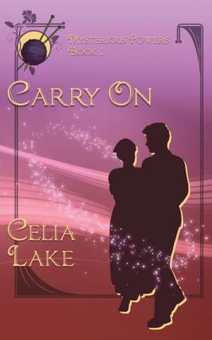 Carry On de Celia Lake