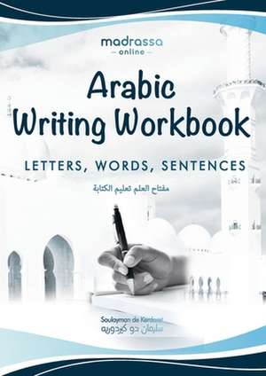 Arabic Writing Workbook de Soulayman de Kerdoret