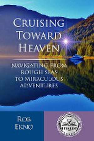 Cruising Toward Heaven de Rob Ekno