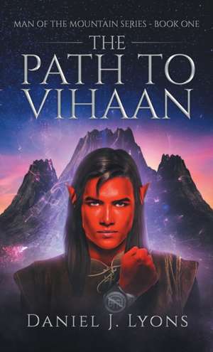 The Path To Vihaan de Daniel J Lyons